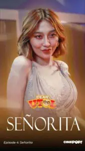Dear Utol 2025 Ep4 Señorita cinepop season 1 full episode 4